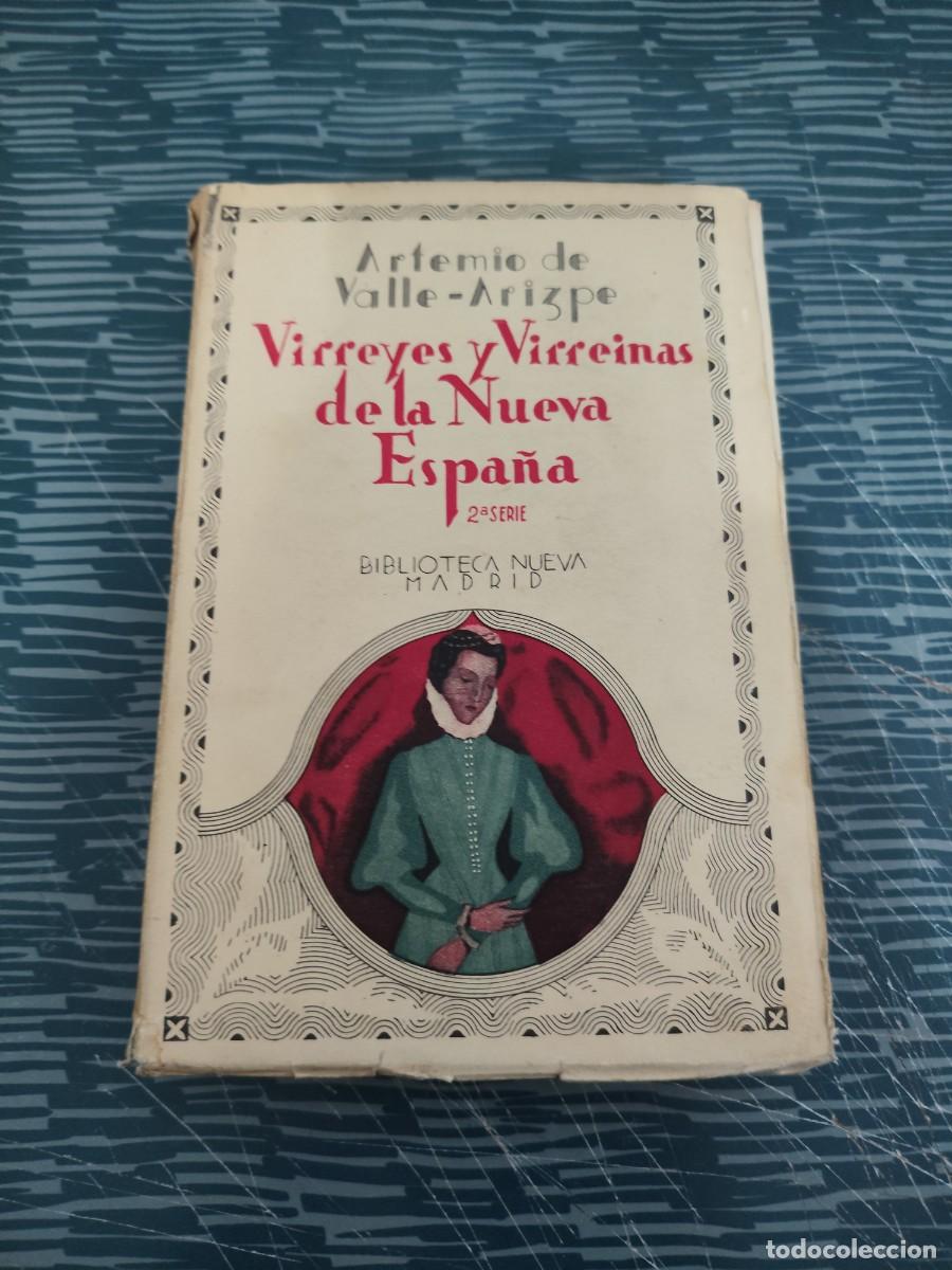 Libros de segunda mano: VIRREYES Y VIRREINAS DE LA NUEVA ESPA&Ntilde;A,ARTEMIO DE VALLE ARIZPE, BIBLIOTECA NUEVA,1933,374 P&Aacute;G.