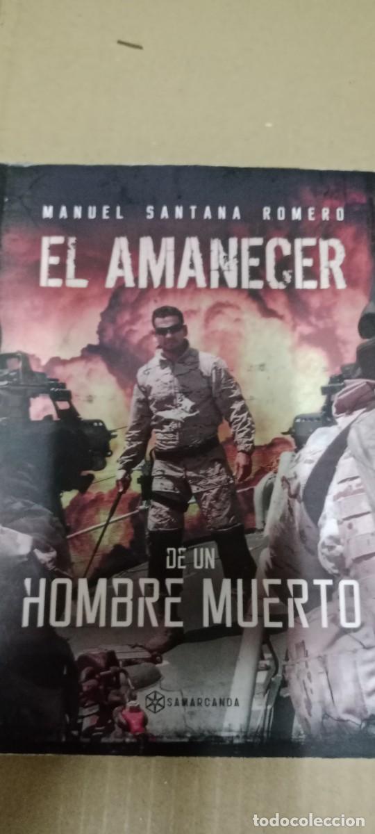 Libros de segunda mano: El amanecer de un hombre muerto - Manuel Santana Romero CON DEDICATORIA DE AUTOR LIBRO S-07