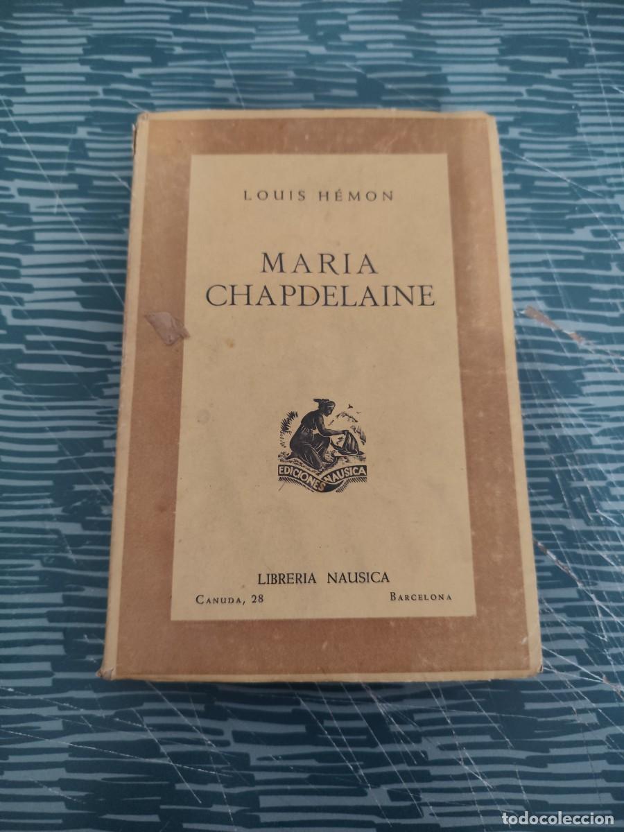 Libros de segunda mano: MARIA CHAPDELAINE,LOUIS HEMON, LIBRER&Iacute;A NAUSICA,1942,254 P&Aacute;G.