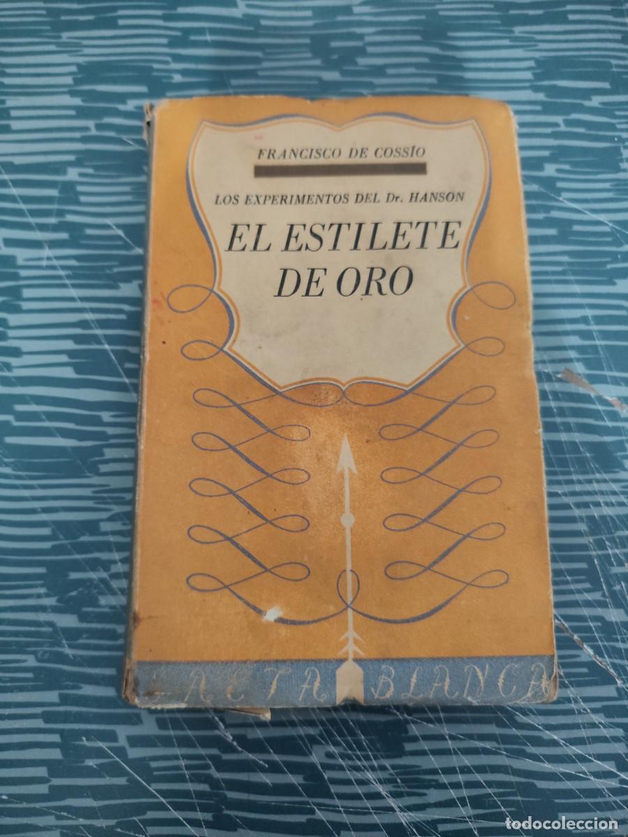 Libros de segunda mano: EL ESTILETE DE ORO, FRANCISCO DE COSSIO,SAETA BLANCA,1941,206 P&Aacute;G.