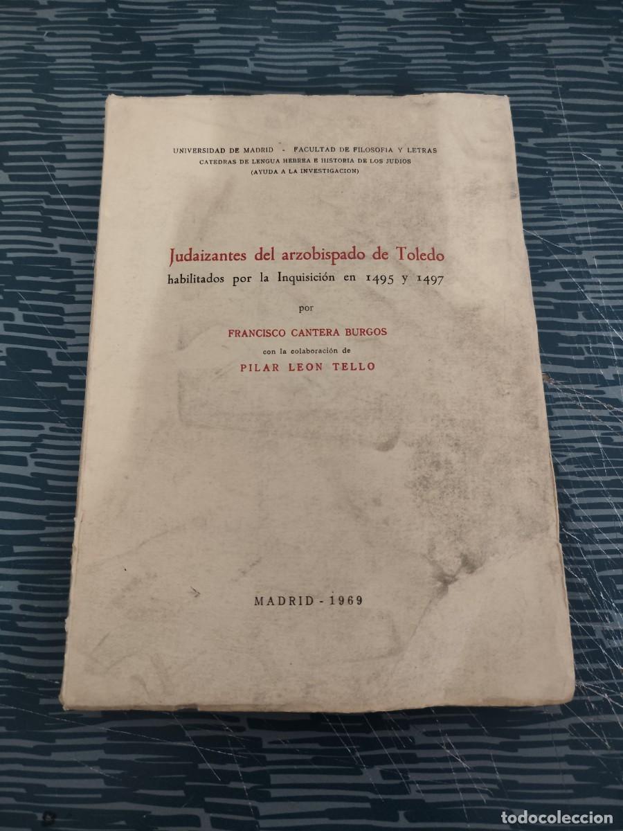 Libros de segunda mano: JUDAIZANTES DEL ARZOBISPADO DE TOLEDO, FRANCISCO CANTERA BURGOS,MADRID,1969, INTONSO.