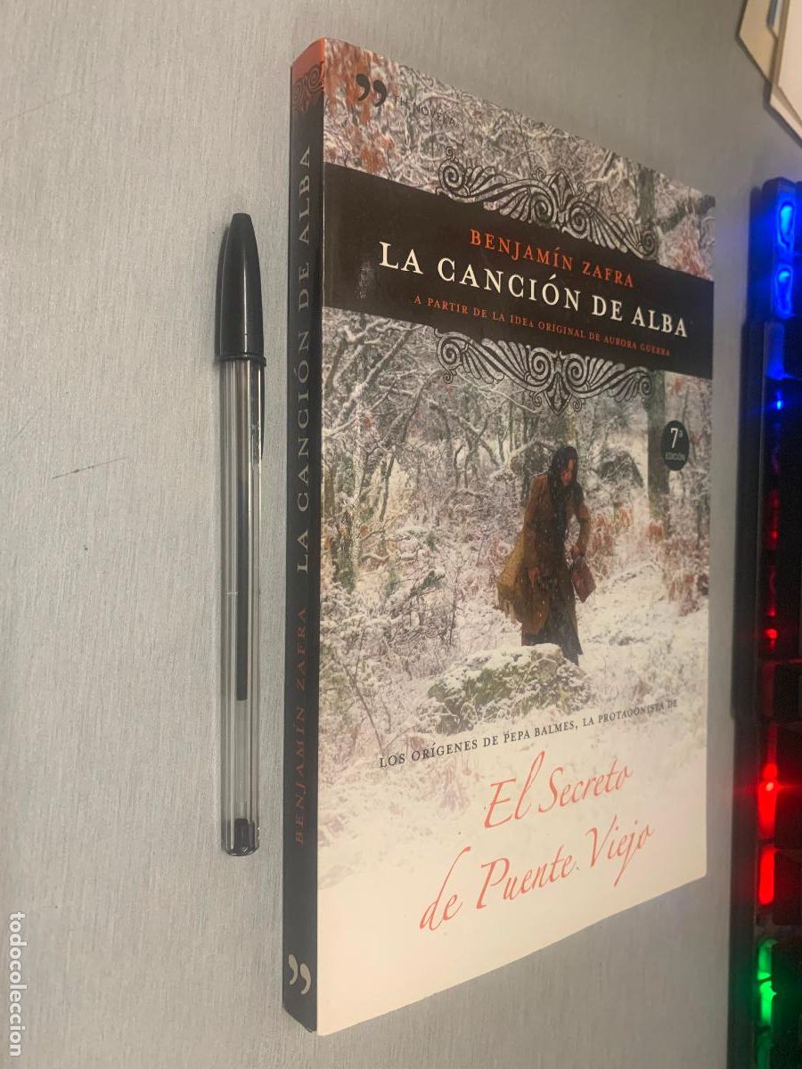 Libros de segunda mano: LA CANCI&Oacute;N DE ALBA (OR&Iacute;GENES PEPA BALMES SECRETO DE PUENTE VIEJO) / B. ZAFRA / TEMAS DE HOY 2012