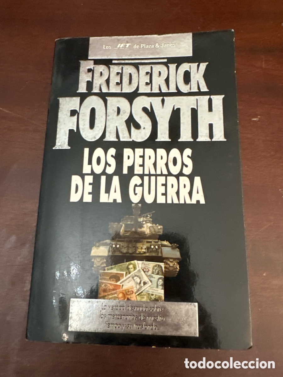 Libros de segunda mano: LIBRO. FREDERICK FORSYTH. LOS PERROS DE LA GUERRA. LOS JET DE PLAZA & JAN&Eacute;S. NOMBRE EN RELIEVE.