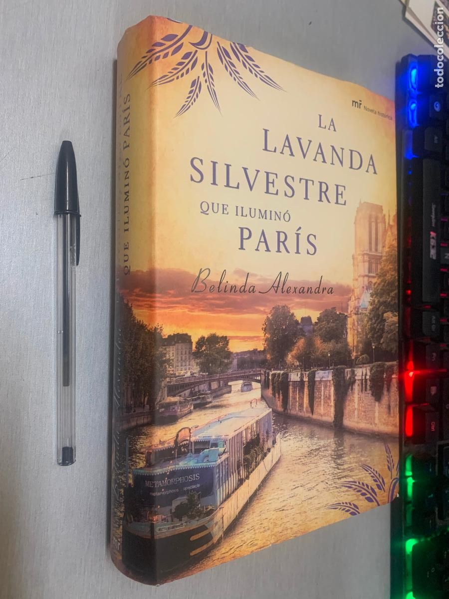 Libros de segunda mano: LA LAVANDA SILVESTRE QUE ILUMIN&Oacute; PAR&Iacute;S / BELINDA ALEXANDRA / MR EDICIONES 1&ordf; EDICI&Oacute;N 2011