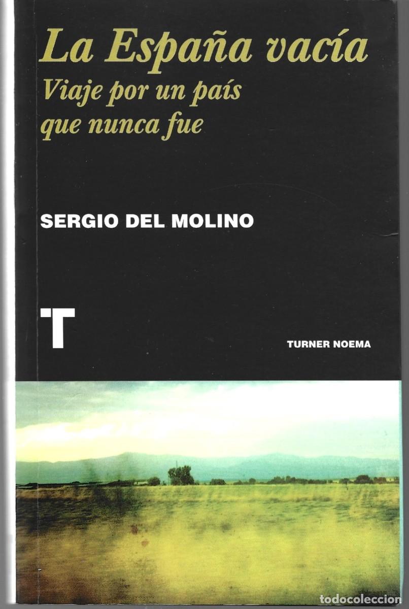 Libri di seconda mano: Sergio DEL MOLINO : La Espa&ntilde;a vac&iacute;a (Viaje por un pa&iacute;s que nunca fue). Ed. Turner, 2016