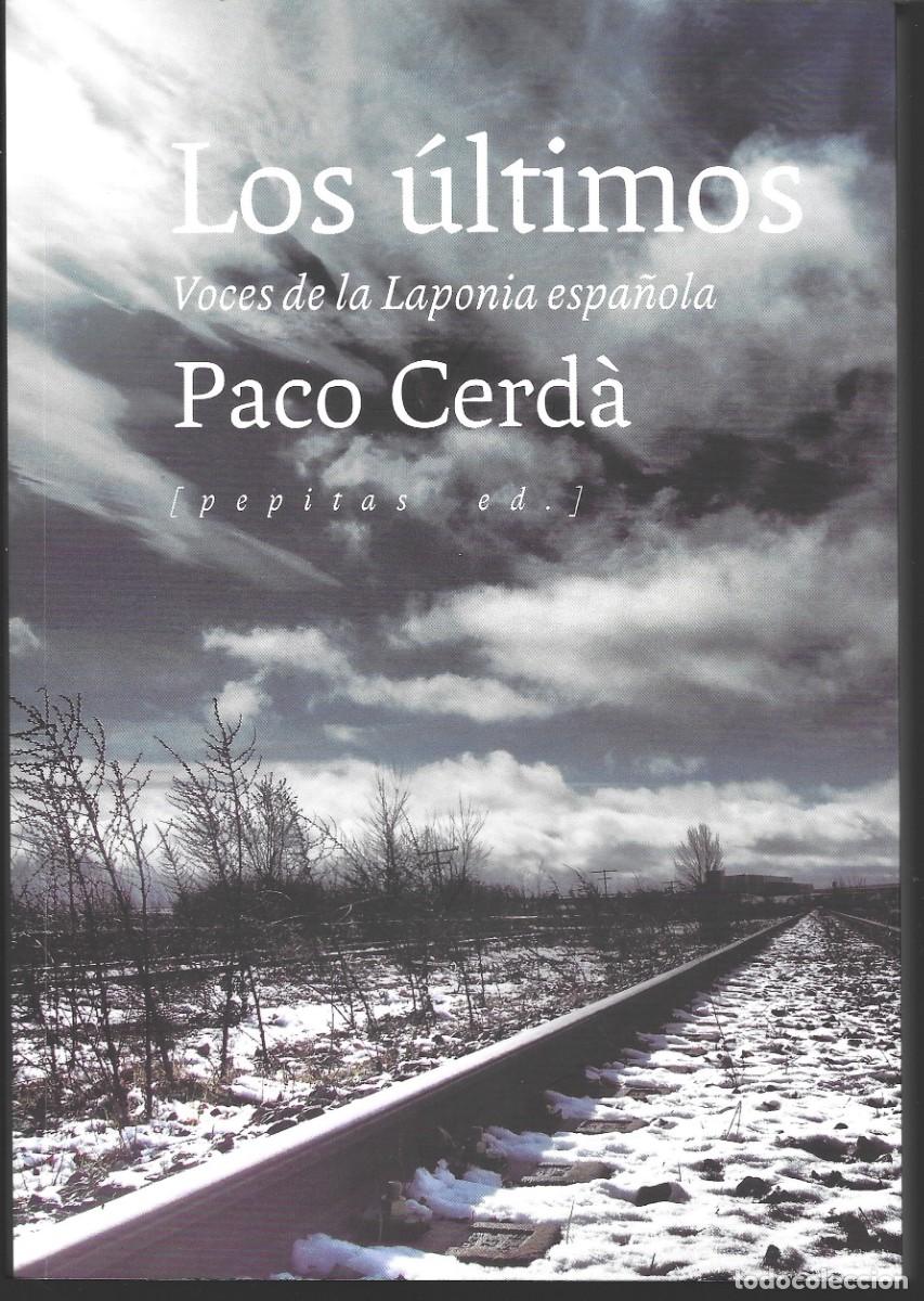 Libri di seconda mano: Paco CERD&Aacute; : Los &uacute;ltimos (Voces de la Laponia espa&ntilde;ola). Ed. Pepitas de calabaza, 2016
