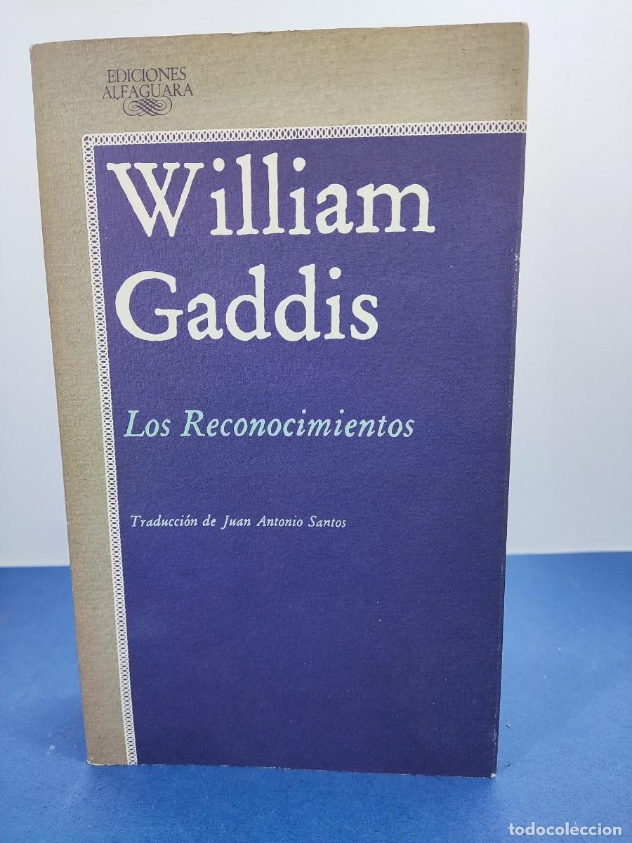 Libros de segunda mano: LOS RECONOCIMIENTOS / WILLIAM GADDIS / 1987. ALFAGUARA