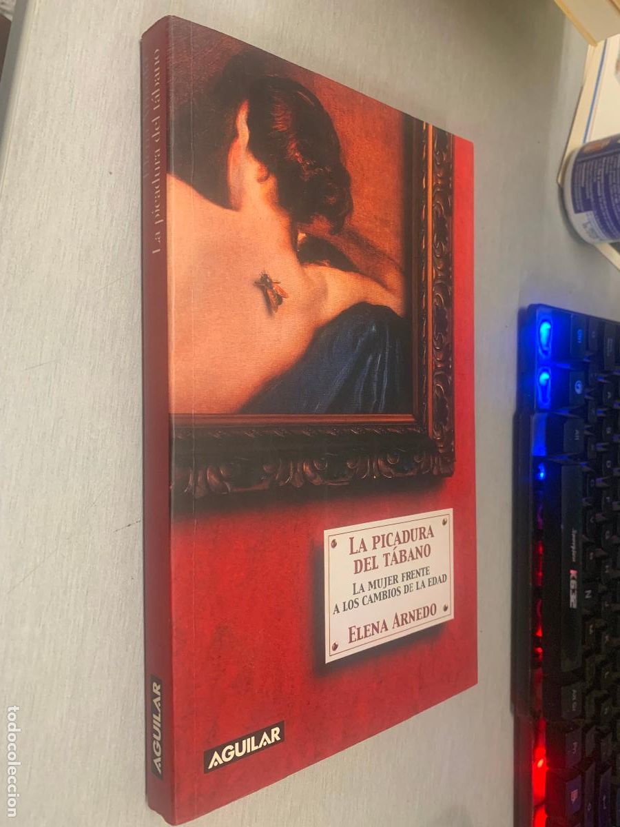 Libros de segunda mano: LA PICADURA DEL T&Aacute;BANO, LA MUJER FRENTE A LOS CAMBIOS DE LA EDAD / ELENA ARNEDO / AGUILAR 2003