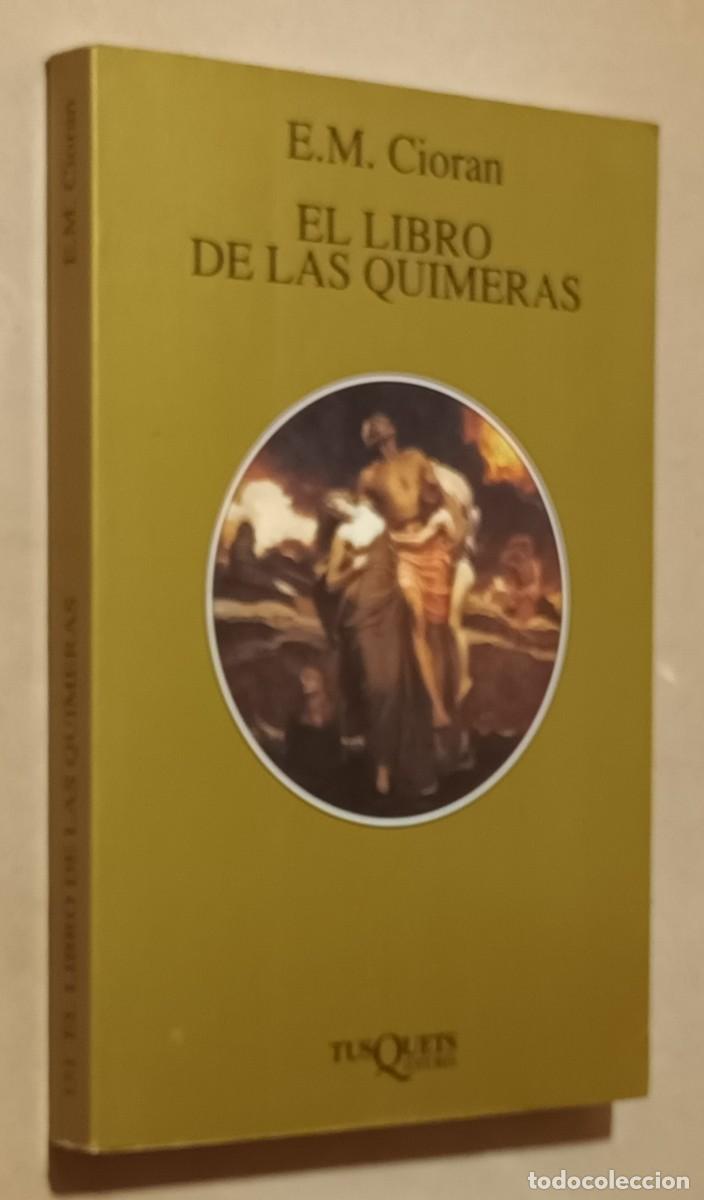 Libros de segunda mano: EL LIBRO DE LAS QUIMERAS - E.M. CIORAN - TUSQUETS - 1996