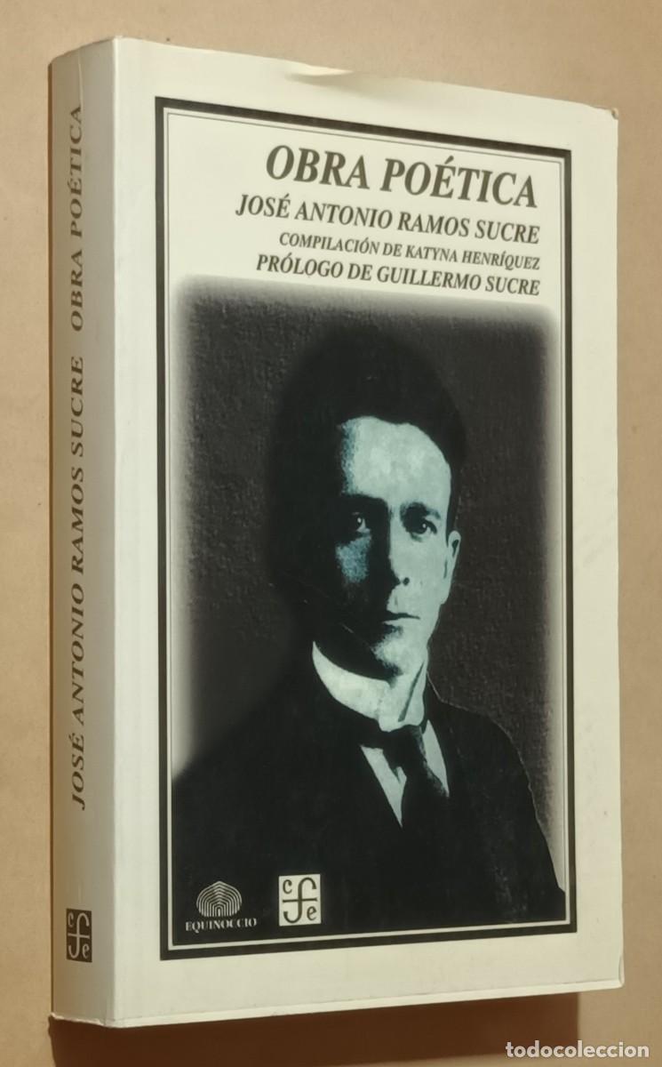Libros de segunda mano: JOS&Eacute; ANTONIO RAMOS SUCRE - OBRA PO&Eacute;TICA - ED. EQUINOCCIO - 1999