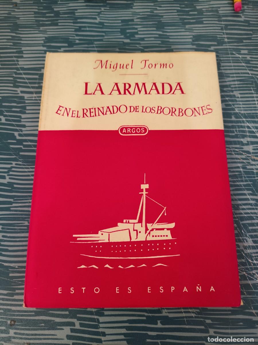Libros de segunda mano: LA ARMADA EN EL REINADO DE LOS BORBONES, MIGUEL TORMO,ARGOS EDITORIAL,1949,56 P&Aacute;G.