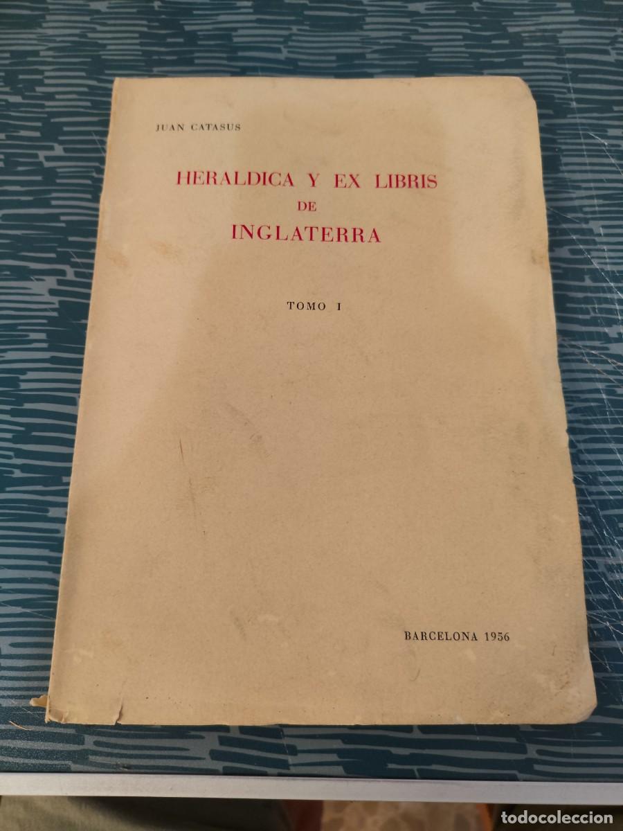 Libros de segunda mano: HER&Aacute;LDICA Y EX LIBRIS DE INGLATERRA,TOMO I, JUAN CATASUS,1956,118 P&Aacute;G.