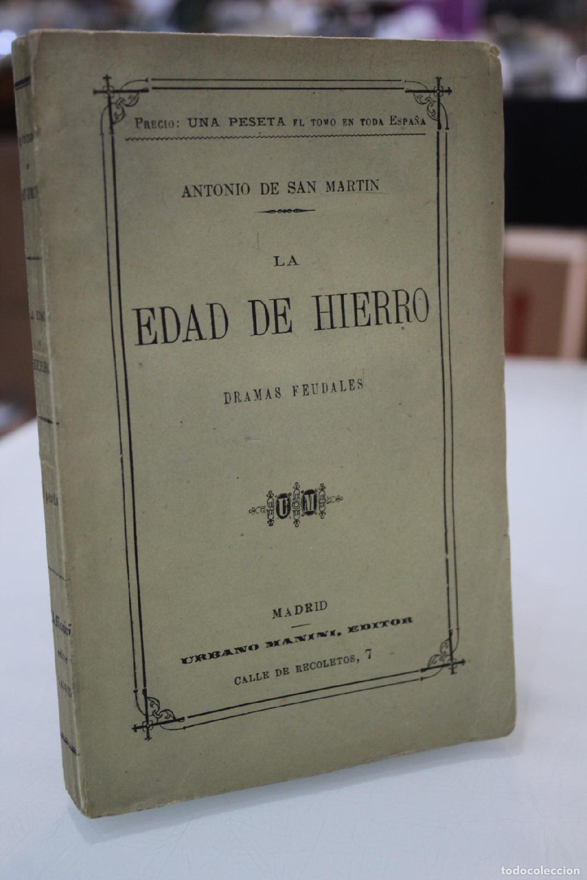 Libros de segunda mano: La Edad de Hierro. Dramas Feudales. - San Mart&iacute;n, Antonio de.