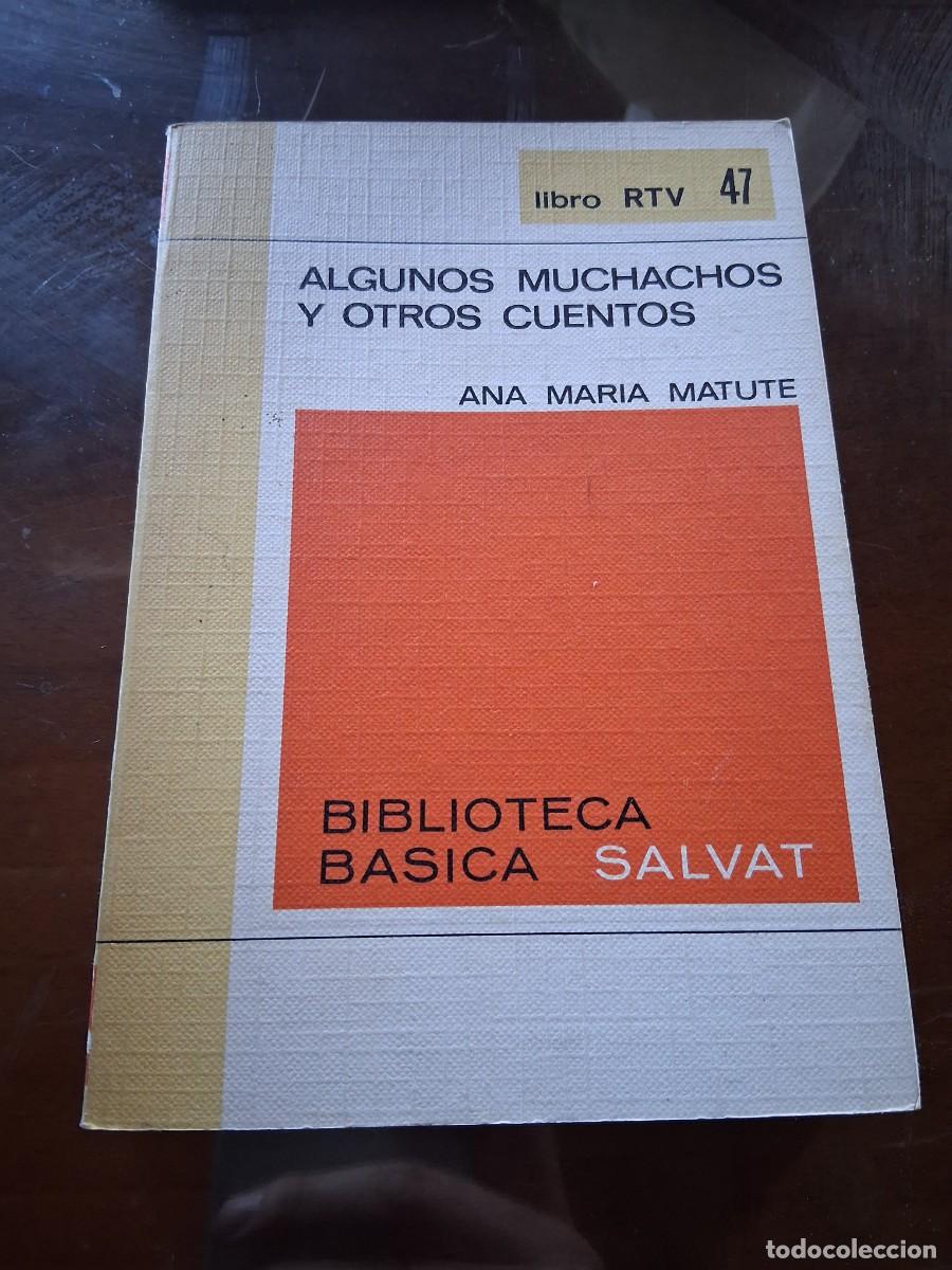 Libros de segunda mano: Libro N&deg; 47 biblioteca Salvat Algunos muchachos y otros cuentos Ana Maria Matute