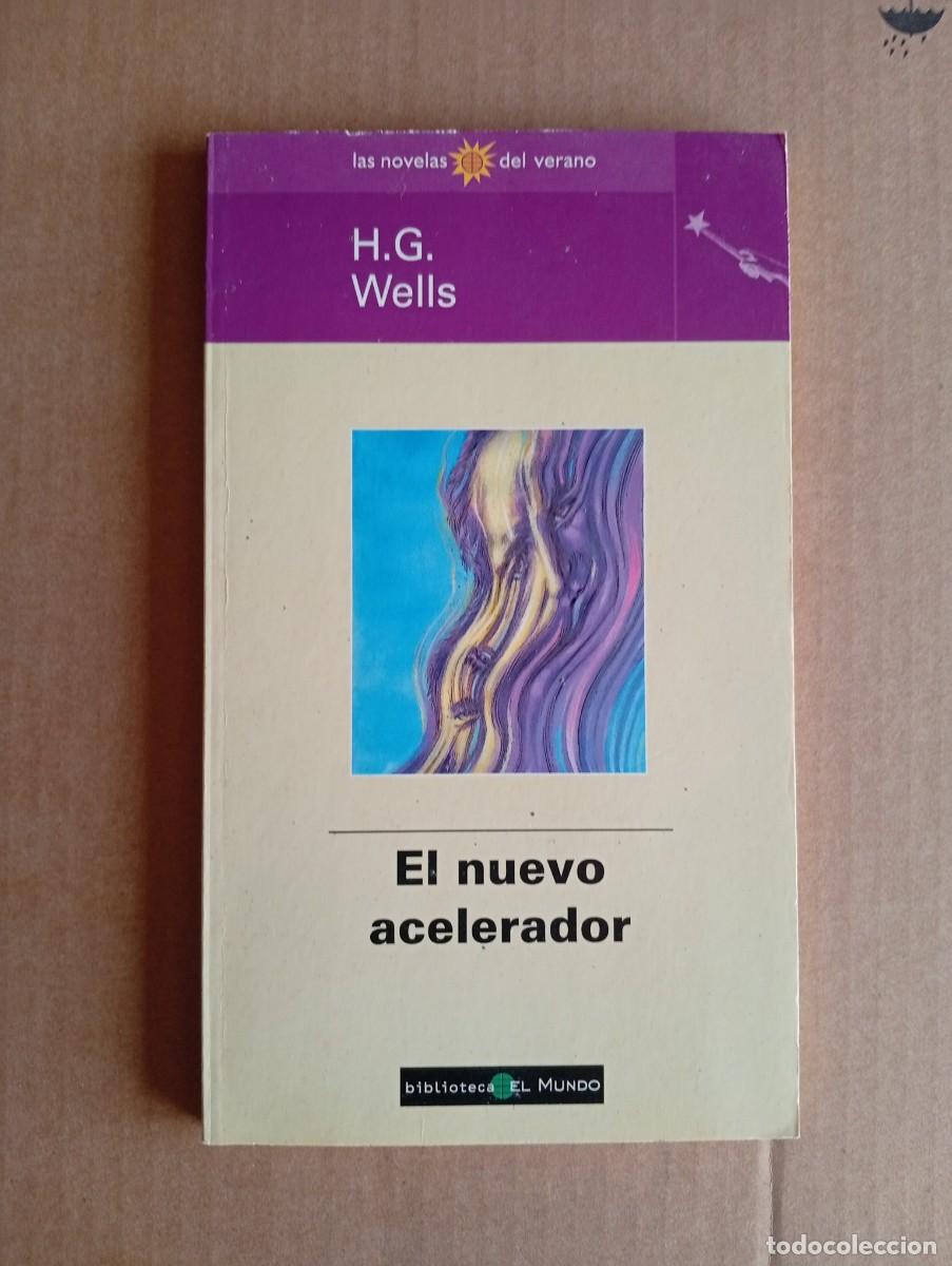 Libros de segunda mano: el nuevo acelerador, de H.G. Wells. Novelas del verano biblioteca El Mundo
