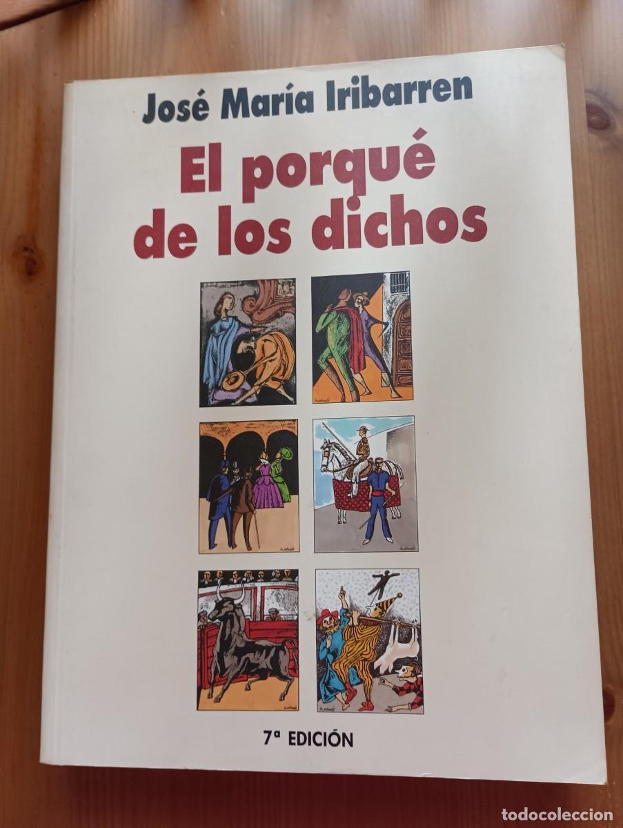 Libros de segunda mano: EL PORQUE DE LOS DICHOS,JOSE MAR&Iacute;A IRIBARREN