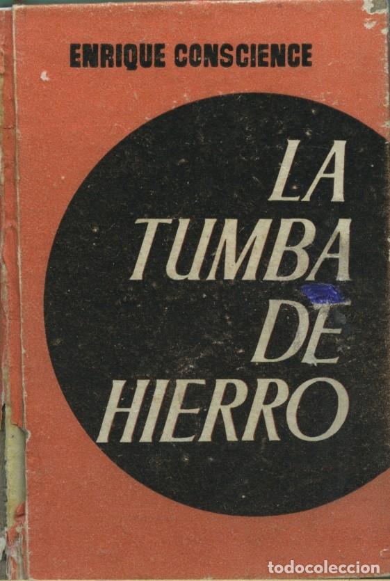 Libros de segunda mano: Enrique Conscience. LA TUMBA DE HIERRO. Ediciones G.P. Barcelona. Final a&ntilde;os 60. Pp. 386
