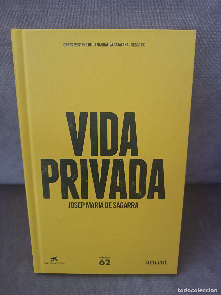 Libros de segunda mano: JOSEP MARIA DE SAGARRA - VIDA PRIVADA - EDICIONS 62, 2007 - EN CATAL&Agrave; - BON EXEMPLAR
