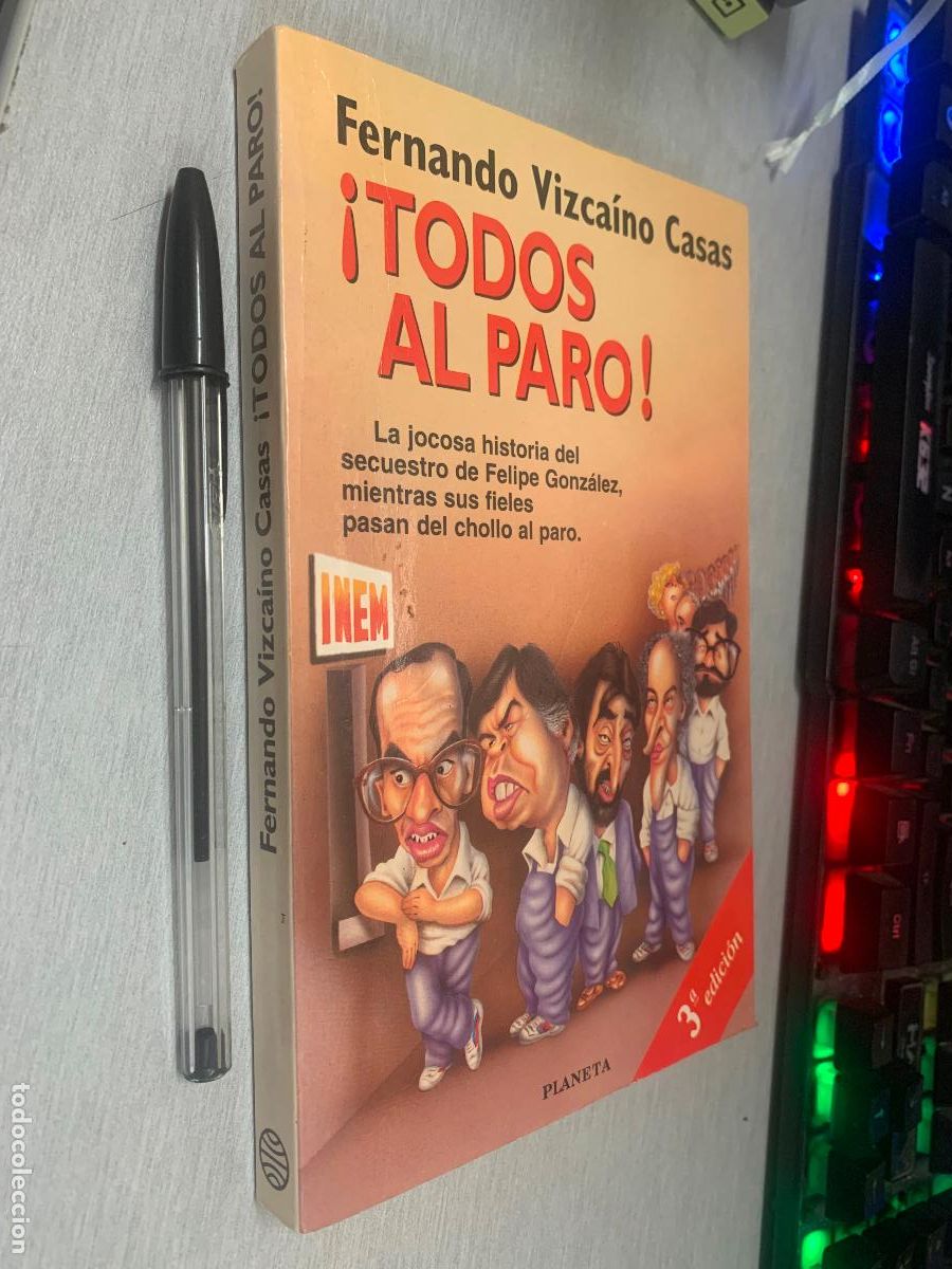Libros de segunda mano: &iexcl;TODOS AL PARO! / FERNANDO VIZCA&Iacute;NO CASAS / PLANETA 1995