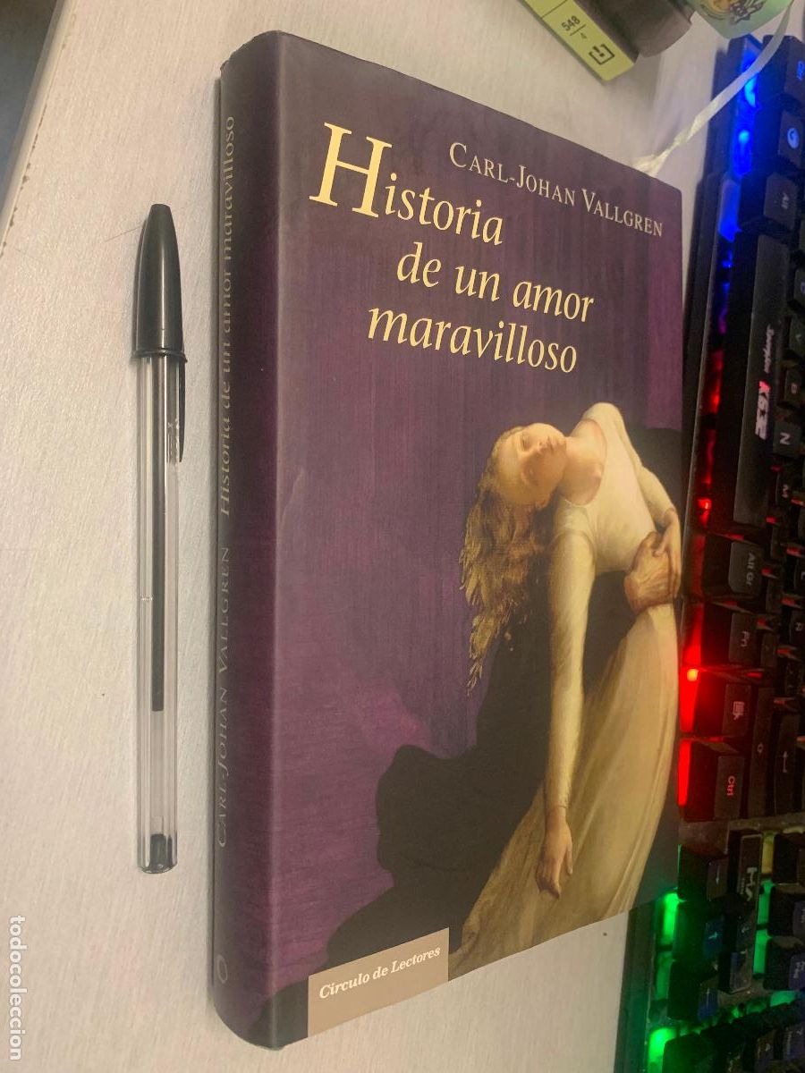 Libros de segunda mano: HISTORIA DE UN AMOR MARAVILLOSO / CARL-JOHAN VALLGREN / C&Iacute;RCULO DE LECTORES