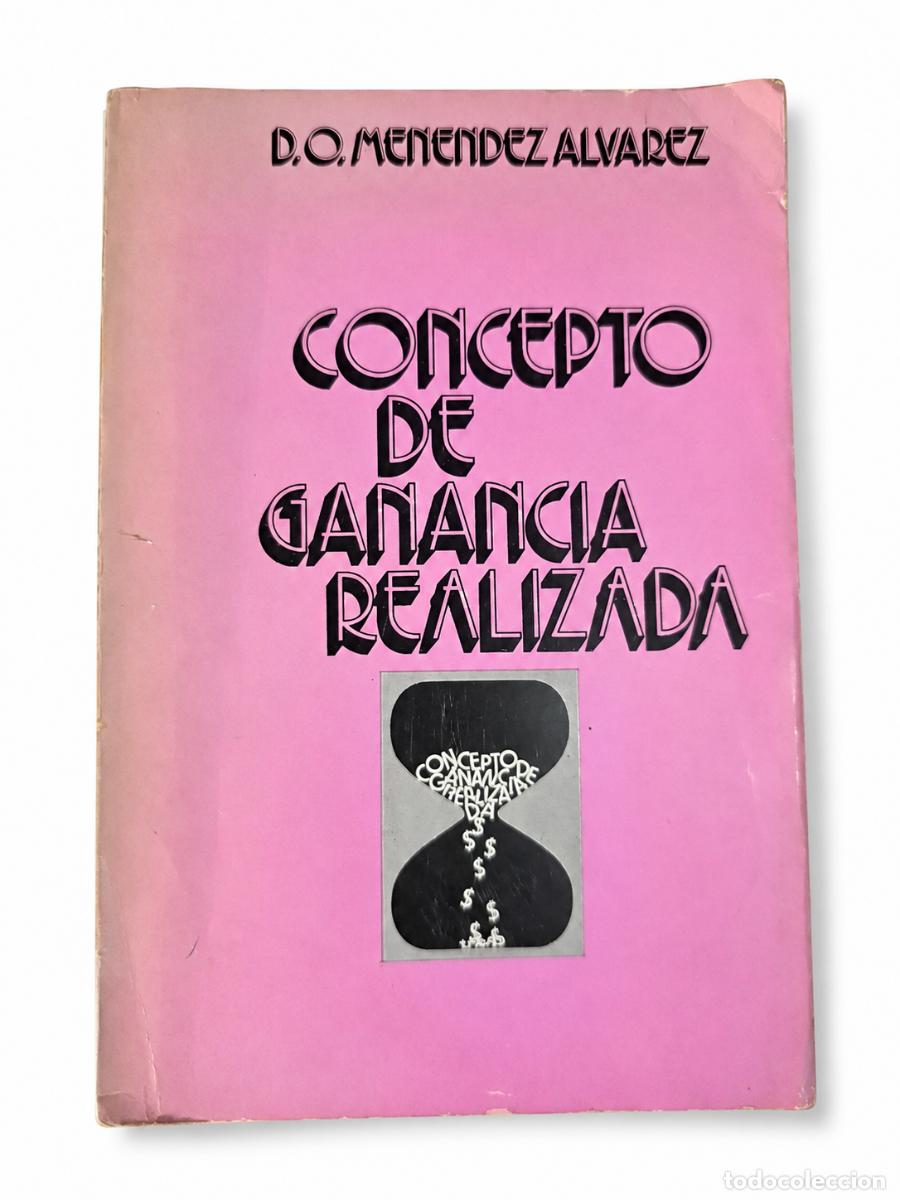 Libros de segunda mano: D. O. MEN&Eacute;NDEZ &Aacute;LVAREZ &ndash; CONCEPTO DE GANANCIA REALIZADA &ndash; LM