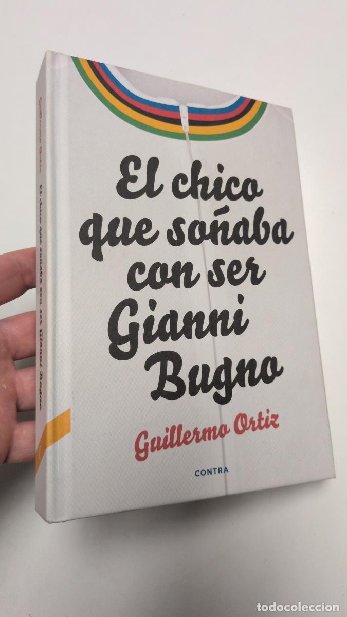 Libros de segunda mano: El chico que so&ntilde;aba con ser Gianni Bugno - Guillermo Ortiz L&oacute;pez