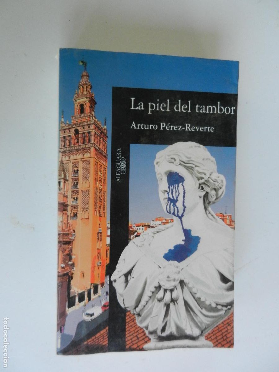 Libros de segunda mano: LA PIEL DEL TAMBOR -ARTURO PEREZ REVERTE - ALFAGUARA - 1996