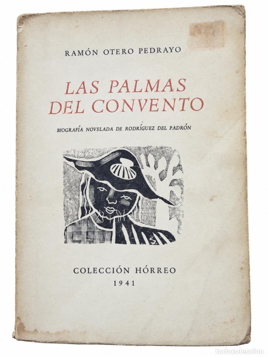 Libros de segunda mano: RAM&Oacute;N OTERO PEDRAYO &ndash; LAS PALMAS DEL CONVENTO &ndash; COLECCI&Oacute;N H&Oacute;RREO &ndash; 1941 &ndash; LM