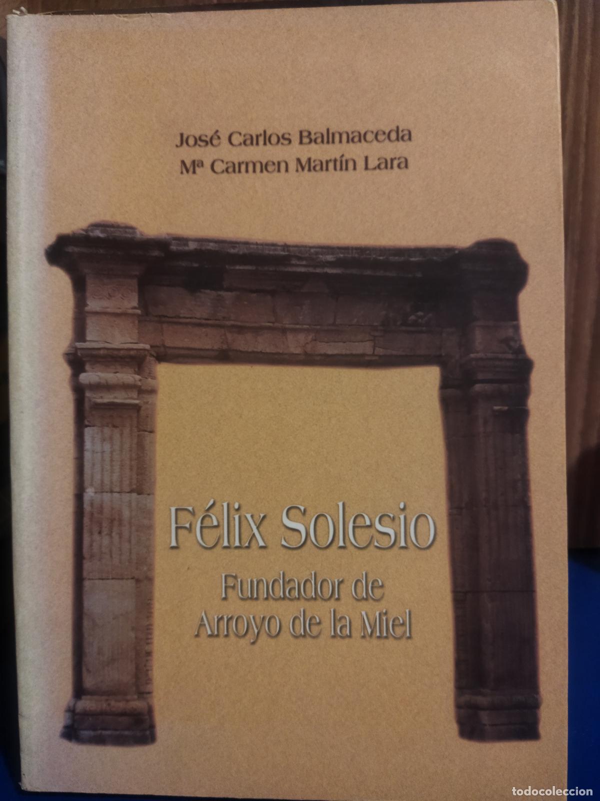Libros de segunda mano: Felix solesio fundador de arroyo de la Miel