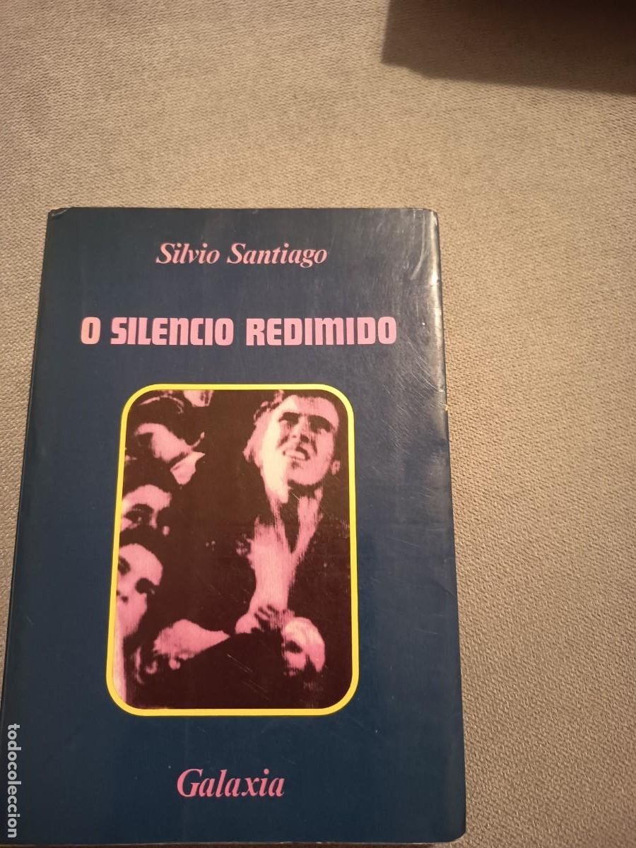 Libros de segunda mano: O silencio redimido. Silvio Santiago. 1976. Editorial Galaxia. 1&deg; edici&oacute;n. Galicia.