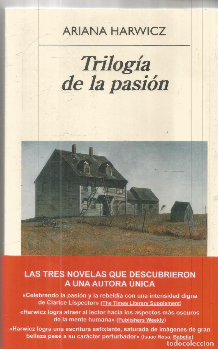 Libros de segunda mano: ARIANA HARWICZ. TRILOGIA DE LA PASION. ANAGRAMA. PRIMERA EDICION