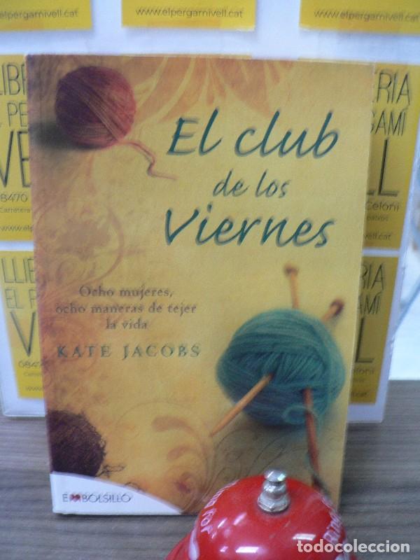 Libros de segunda mano: El Club de los Viernes: Ocho Mujeres, Ocho Maneras de Tejer la Vida - Kate Jacobs - 49-1