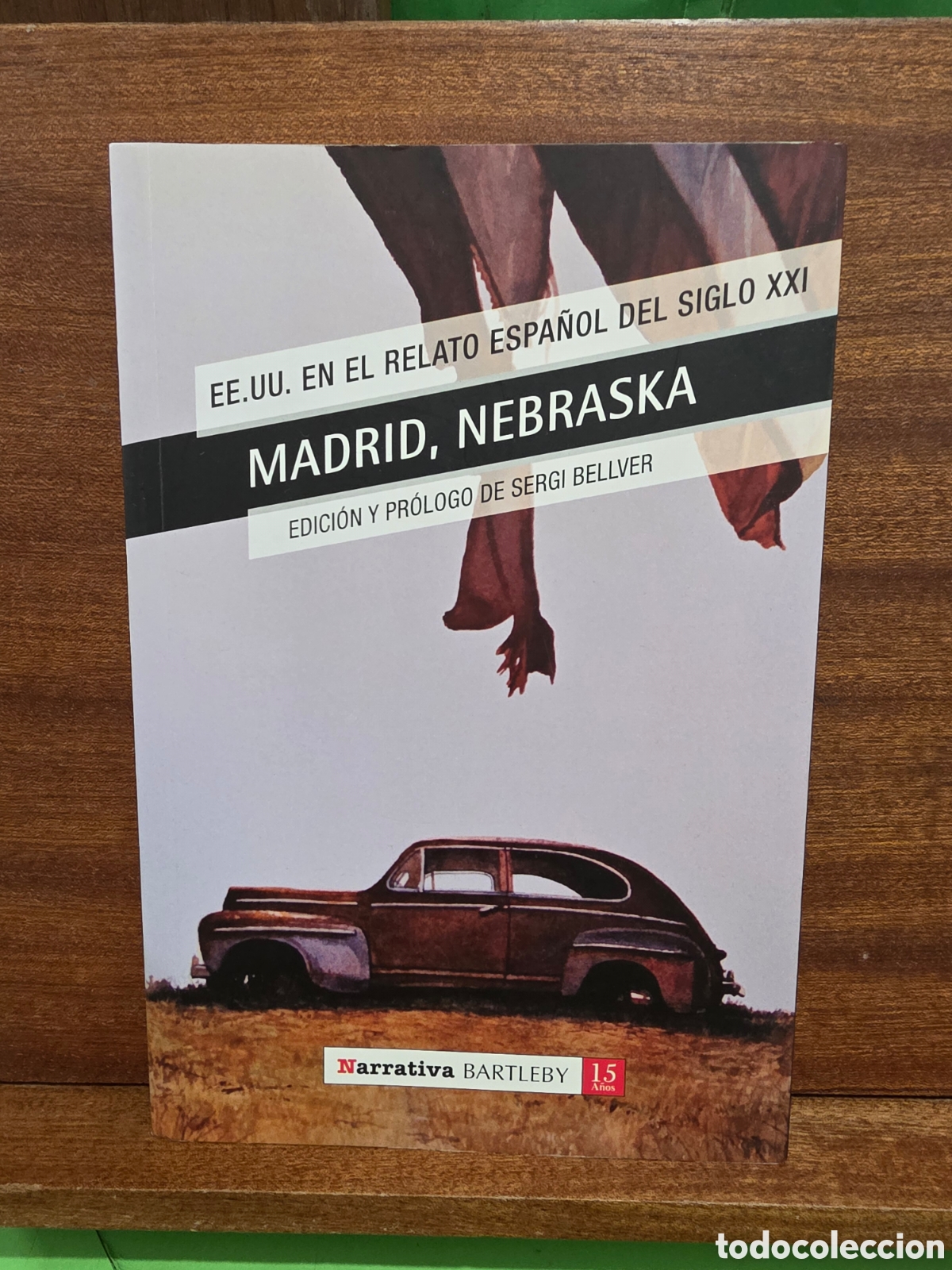 Libros de segunda mano: &rdquo;&rdquo;MADRID, NEBRASKA&rdquo;&rdquo;...EE.UU. EL RELATO ESPA&Ntilde;OL DEL SIGLO XXI...VV. AA...BARTLEBY...2014...