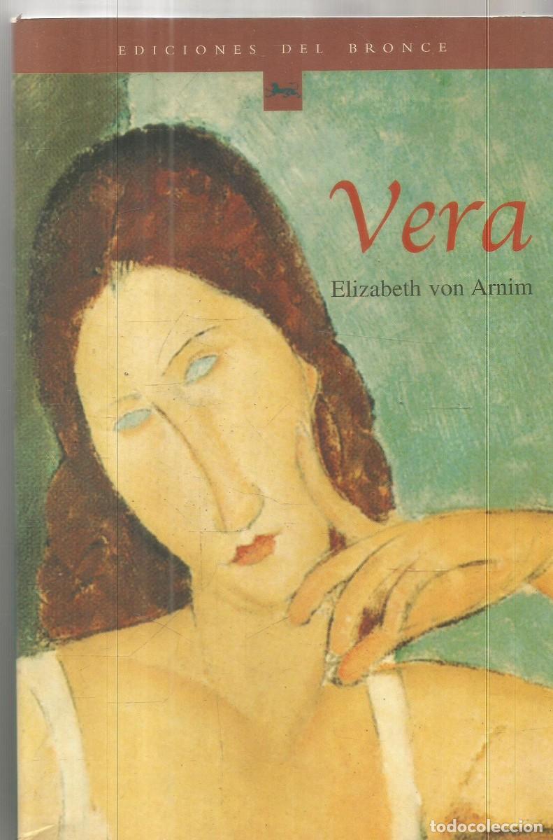 Libros de segunda mano: ELIZABETH VON ARNIM. VERA. EDICIONES DEL BRONCE. PRIMERA EDICION