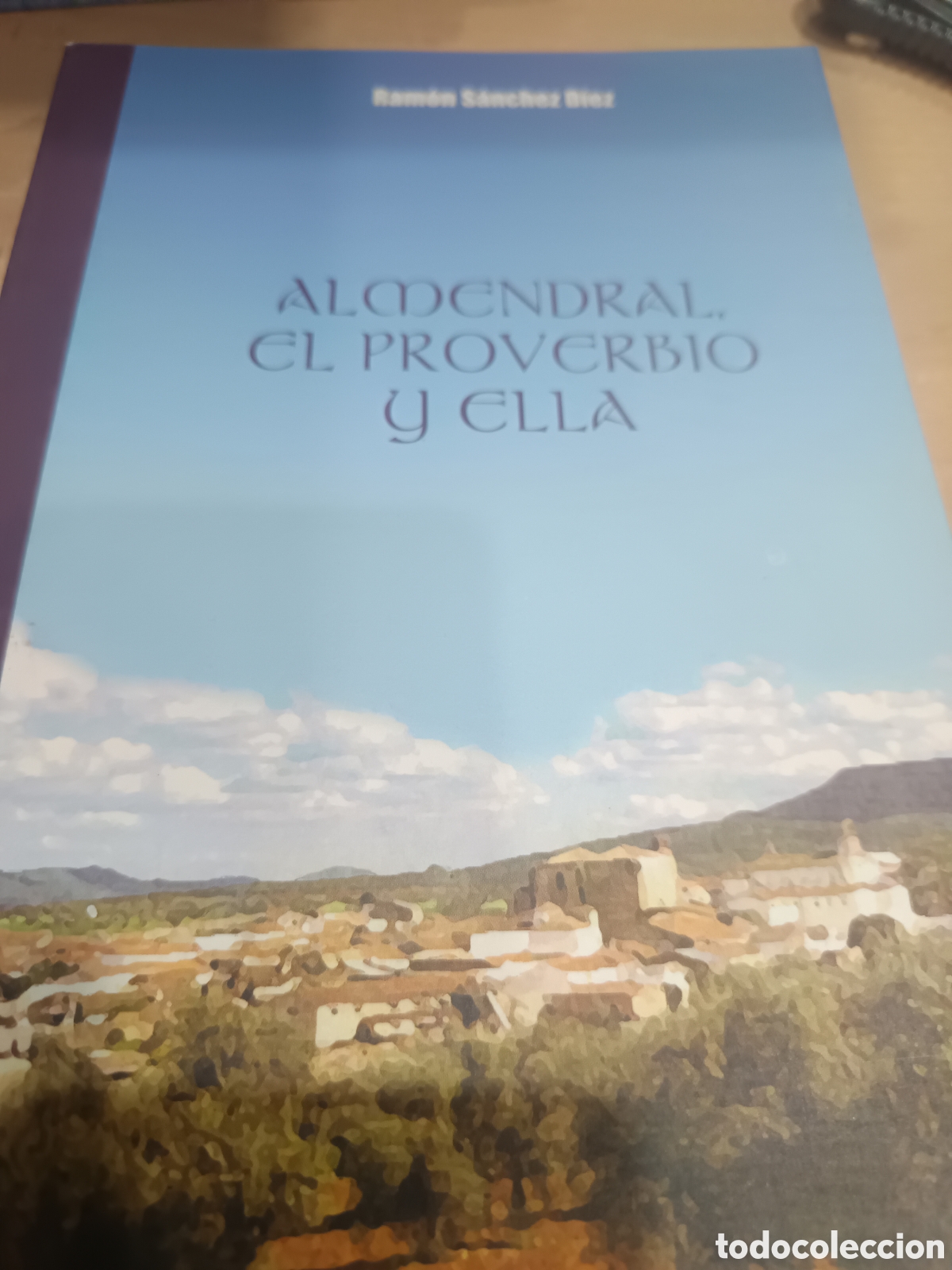 Libros de segunda mano: Almendral, el proverbio y ella. Ram&oacute;n S&aacute;nchez