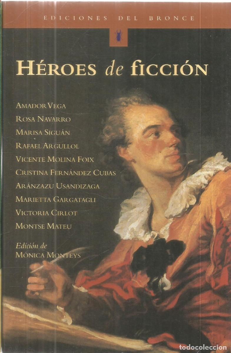 Libros de segunda mano: HEROES DE FICCION. AA.VV. EDICIONES DEL BRONCE. PRIMERA EDICION