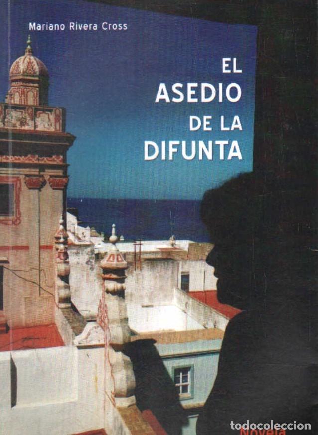 Libros de segunda mano: EL ASEDIO DE LA DIFUNTA. RIVERA CROSS, MARIANO. A-NSF-3683