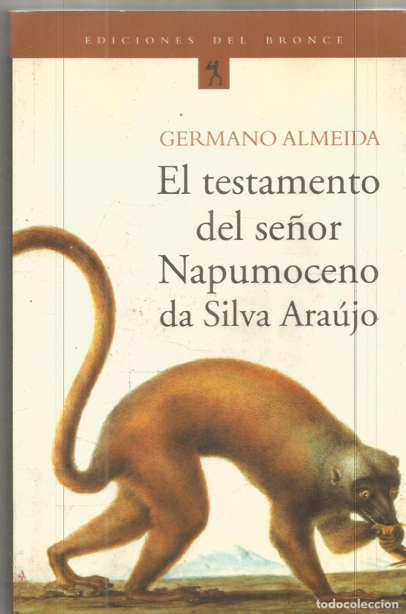 Libros de segunda mano: GERMANO ALMEIDA. EL TESTAMENTO DEL SE&Ntilde;OR NAPUMOCENO DA SILVA ARAUJO. BRONCE. PRIMERA EDICION