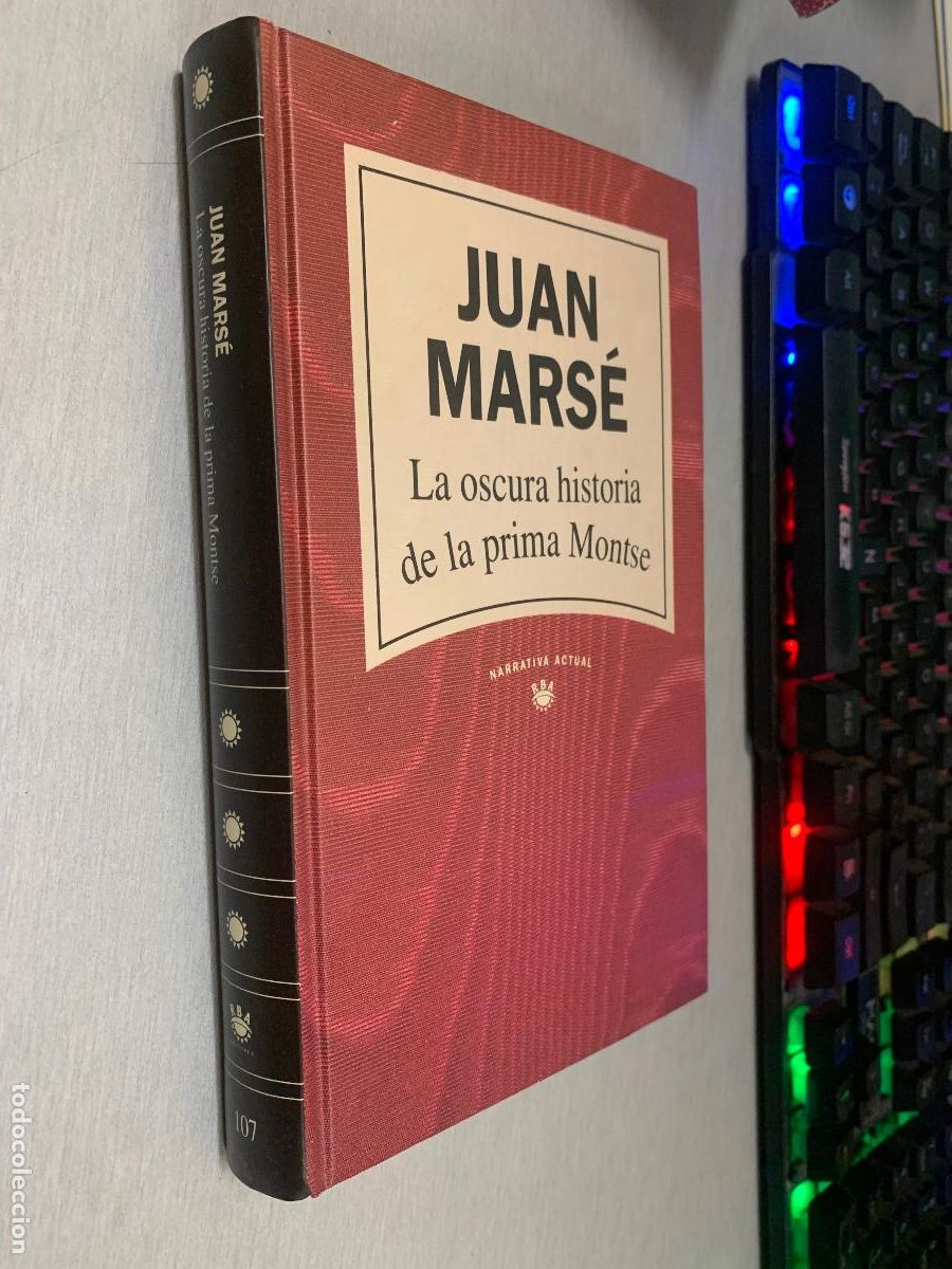 Libri di seconda mano: LA OSCURA HISTORIA DE LA PRIMA MONTSE / JUAN MARS&Eacute; / RBA 1993