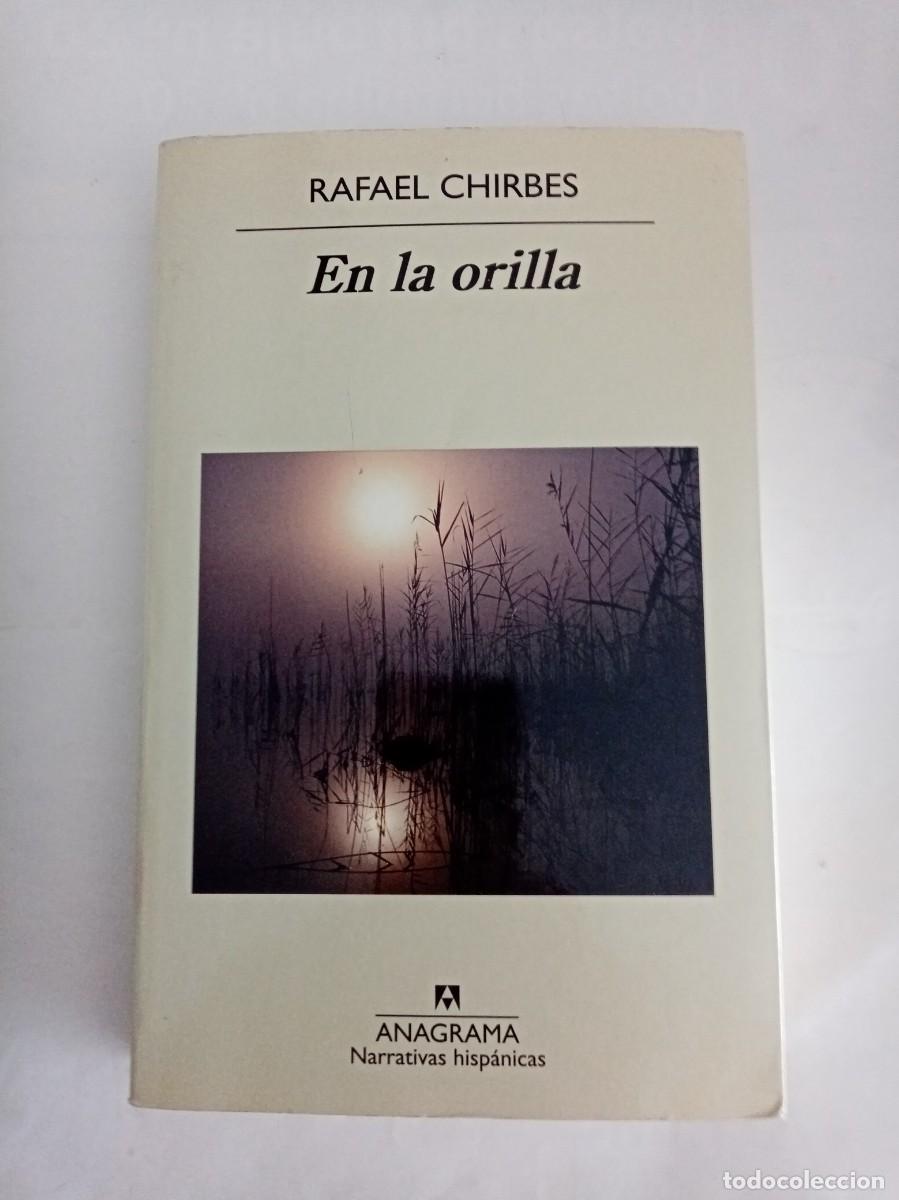 Libros de segunda mano: EN LA ORILLA . Rafael Chirbes ( ANAGRAMA )