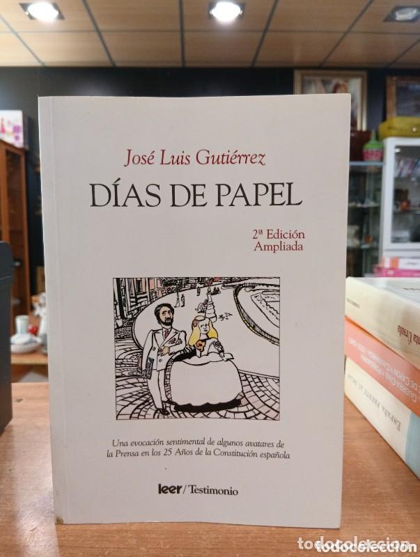 Libros de segunda mano: D&iacute;as de Papel - Jose Luis Gutierrez - Saber y Comunicacion - 2&ordf; Edici&oacute;n