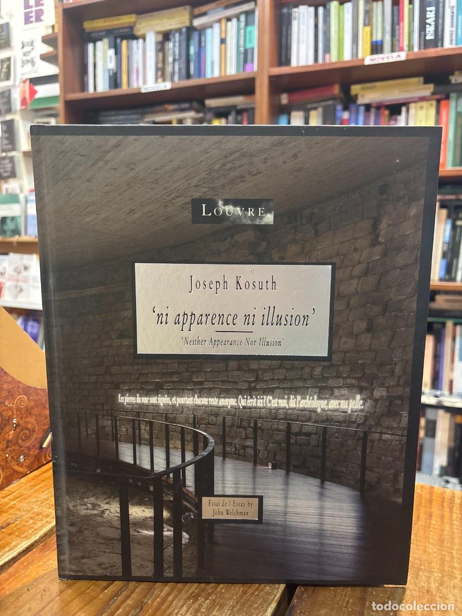 Libros de segunda mano: Joseph Kosuth: Ni Apparence Ni Illusion / Neither Appearance Nor Illusion Loyrette, Henri; Bernadac,
