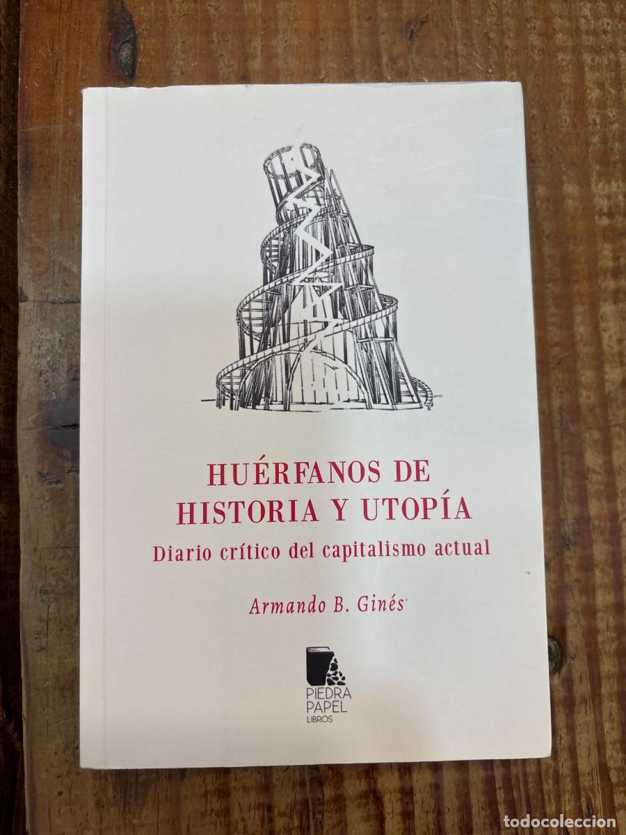 Libros de segunda mano: Hu&eacute;rfanos de historia y utop&iacute;a. Diario cr&iacute;tico del capitalismo actual (Libros del Borde) (Spanish Ed