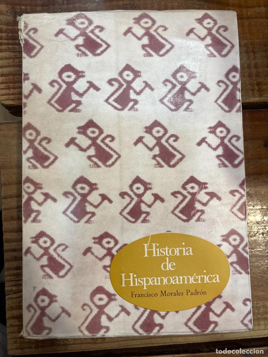Libros de segunda mano: Historia de Hispanoam&eacute;rica. MORALES PADR&Oacute;N, Francisco. Idioma: Espa&ntilde;ol Tapa blanda