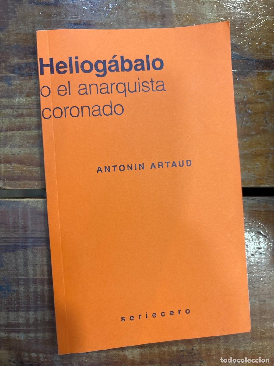 Libros de segunda mano: Heliog&aacute;balo: o el anarquista coronado Artaud, Antonin Idioma: Espa&ntilde;ol Editorial: bauplan, 2026 IS