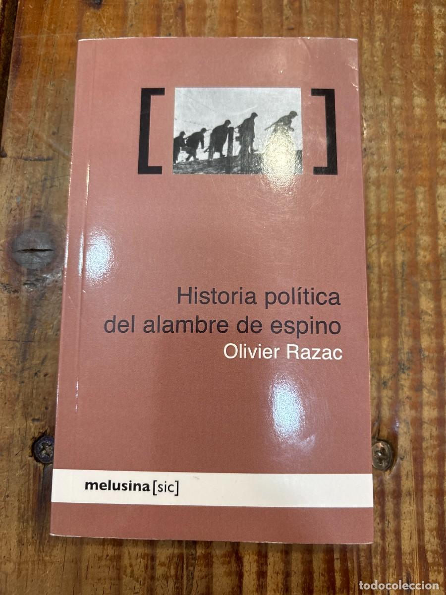 Libros de segunda mano: HISTORIA POL&Iacute;TICA DEL ALAMBRE DE ESPINO Razac, Olivier Idioma: Espa&ntilde;ol Editorial: MELUSINA, 2012
