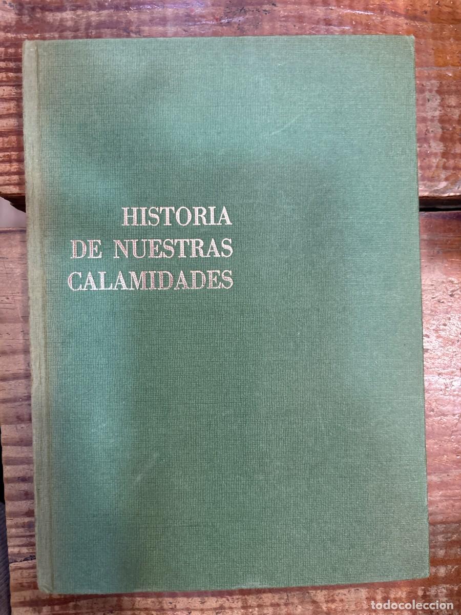 Libros de segunda mano: HISTORIA DE NUESTRAS CALAMIDADES ARANA SOTO Idioma: Espa&ntilde;ol Tapa dura