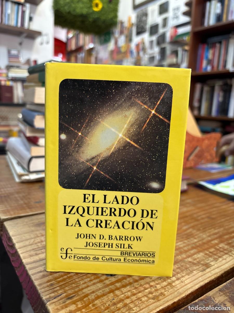Libros de segunda mano: El lado izquierdo de la creaci&oacute;n (Breviarios) (Spanish Edition) TRSA Barrow; John D. Y Joseph Silk