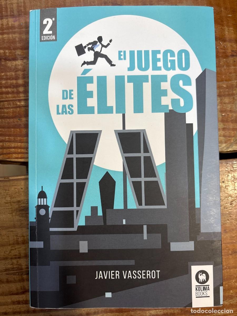 Libros de segunda mano: El juego de las &eacute;lites (Spanish Edition) Vasserot, Javier Idioma: Espa&ntilde;ol Editorial: Kolima, 2022