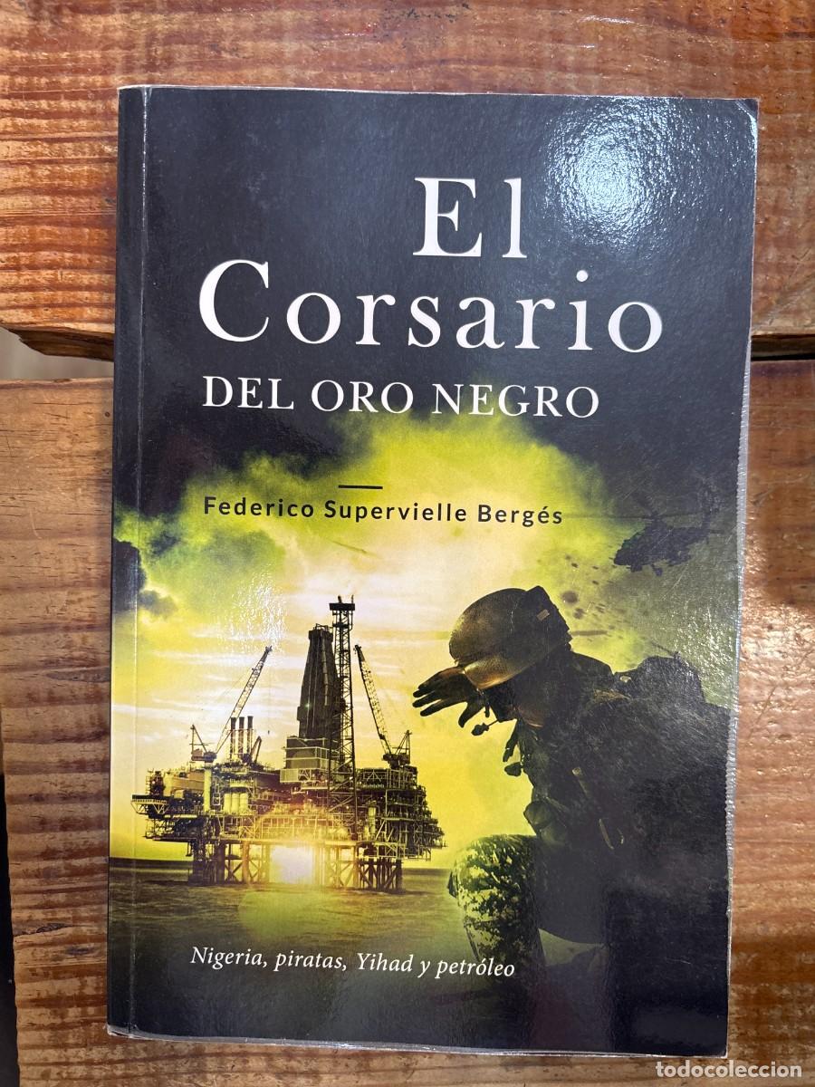 Libros de segunda mano: El corsario del oro negro: Nigeria, piratas, Yihad y petr&oacute;leo (El Albatros) TRSAA Supervielle Berg&eacute;s